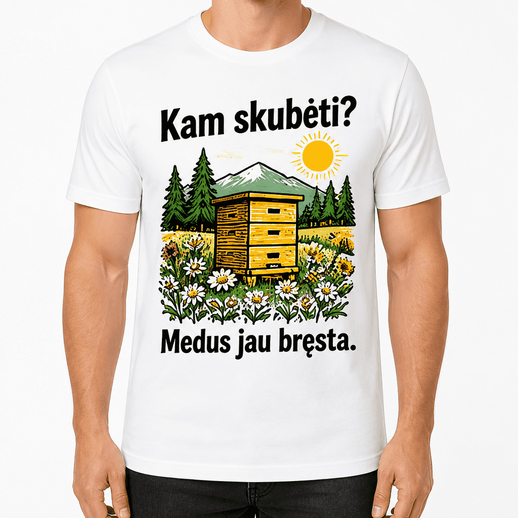 Marškinėlis bitininkui – Kam skubėti? Medus jau bręsta.