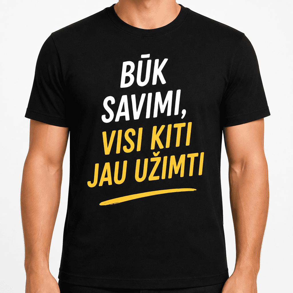 Marškinėliai 18-mečiui – Būk savimi, visi kiti jau užimti