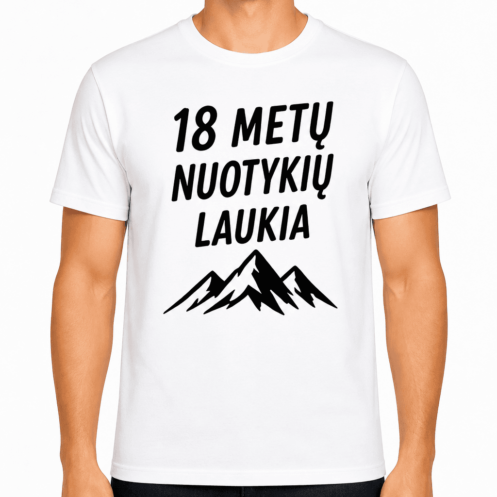 Marškinėliai 18-mečiui – 18 metų nuotykių laukia