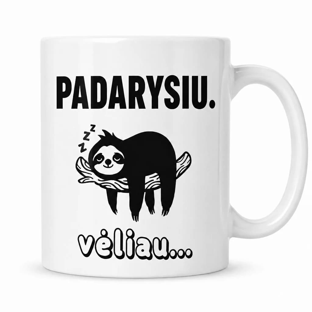 Juokingas puodelis „Padarysiu. Vėliau…“