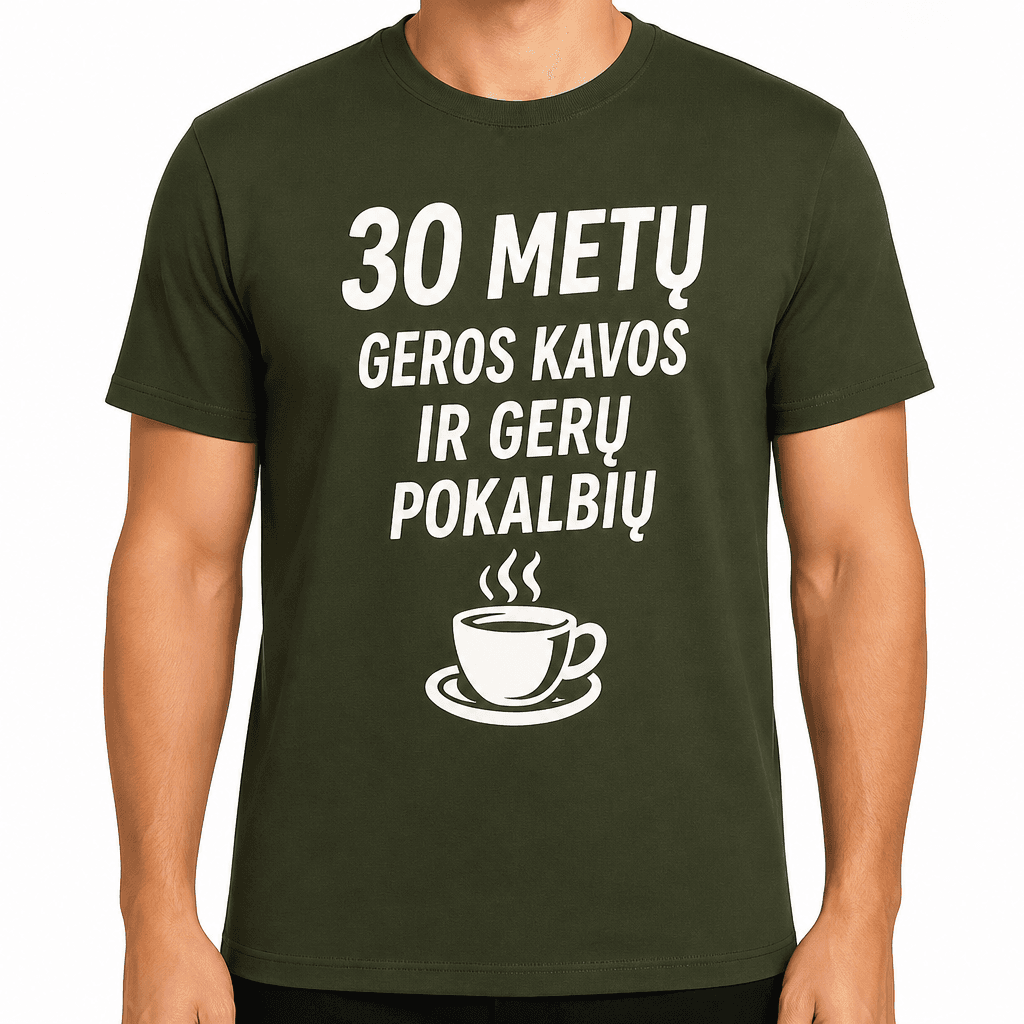 Marškinėliai 30-mečiui – 30 metų geros kavos ir gerų pokalbių
