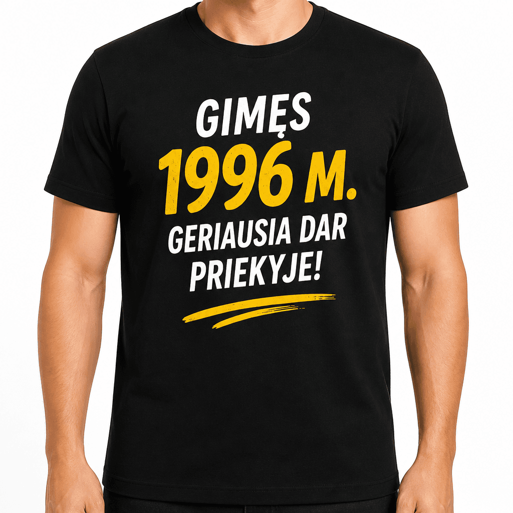 Marškinėliai 30-mečiui – Gimęs 1996 m. Geriausia dar priekyje!