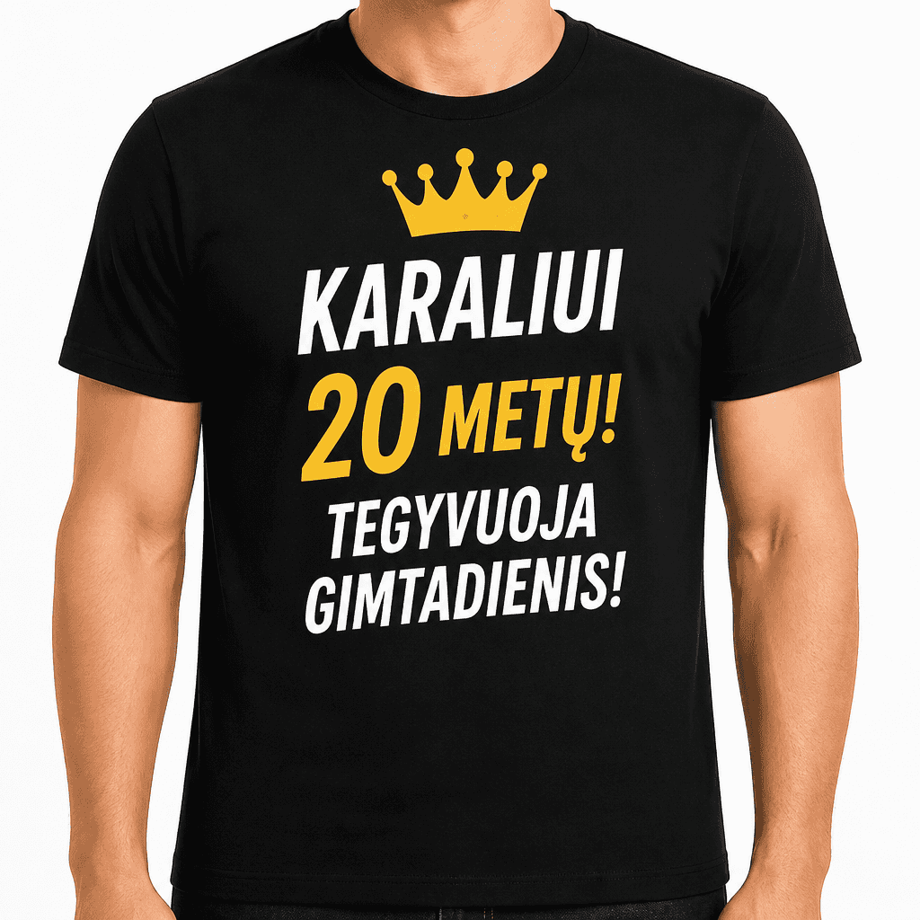 Marškinėliai 20-mečiui – Karaliui 20 metų! Tegyvuoja gimtadienis!