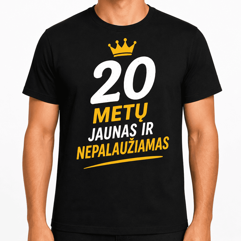 Marškinėliai 20-mečiui – 20 metų jaunas ir nepalaužiamas