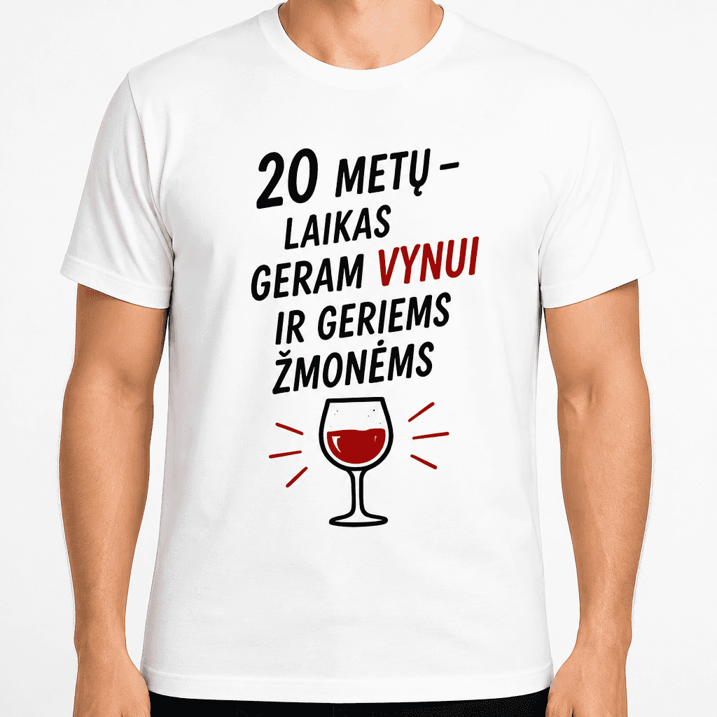 Marškinėliai 20-mečiui – 20 metų – laikas geram vynui ir geriems žmonėms