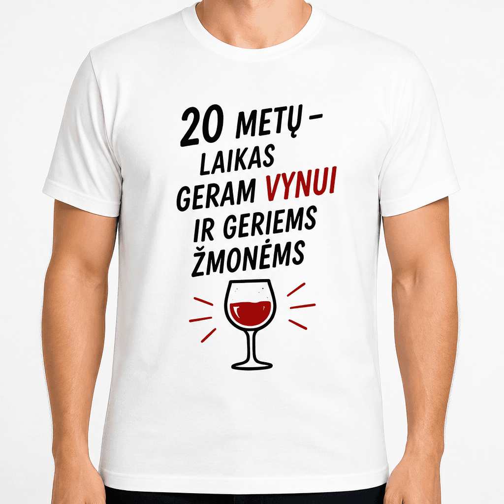 Marškinėliai 20-mečiui – 20 metų – laikas geram vynui ir geriems žmonėms