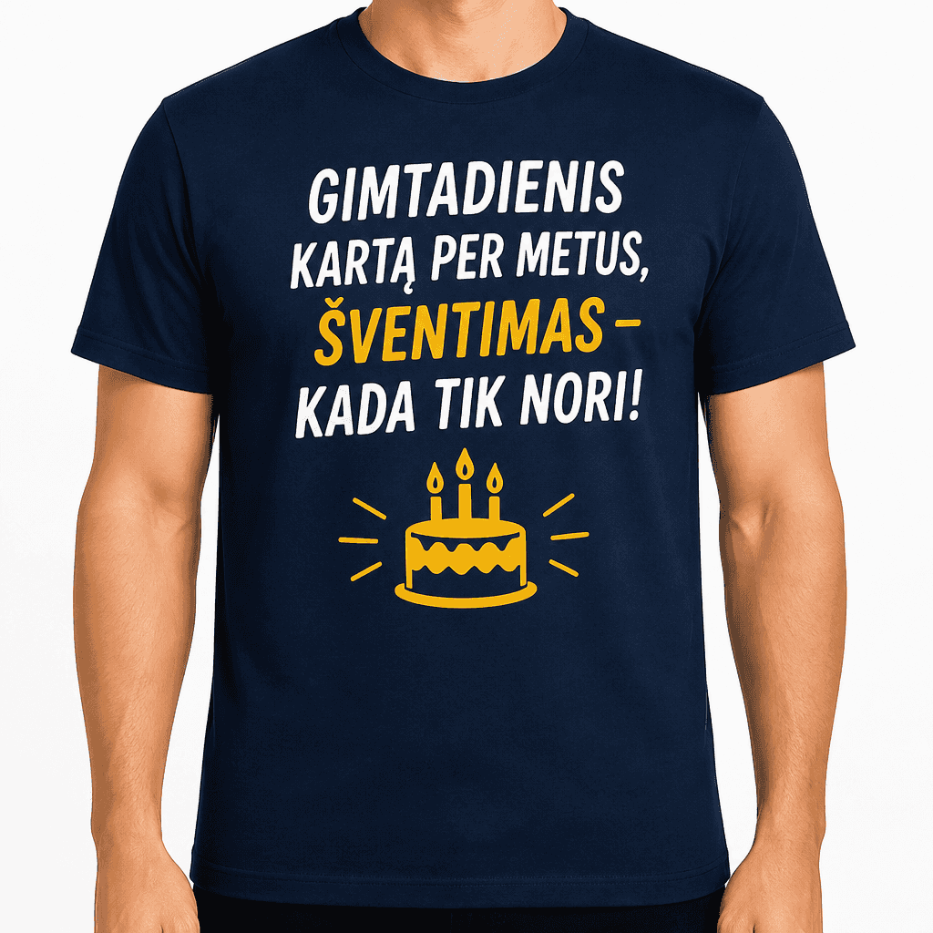 Marškinėliai 20-mečiui – Gimtadienis kartą per metus, šventimas – kada tik nori!