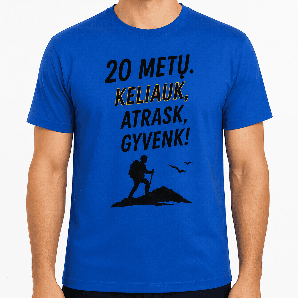 Marškinėliai 20-mečiui – 20 metų. Keliauk, atrask, gyvenk!