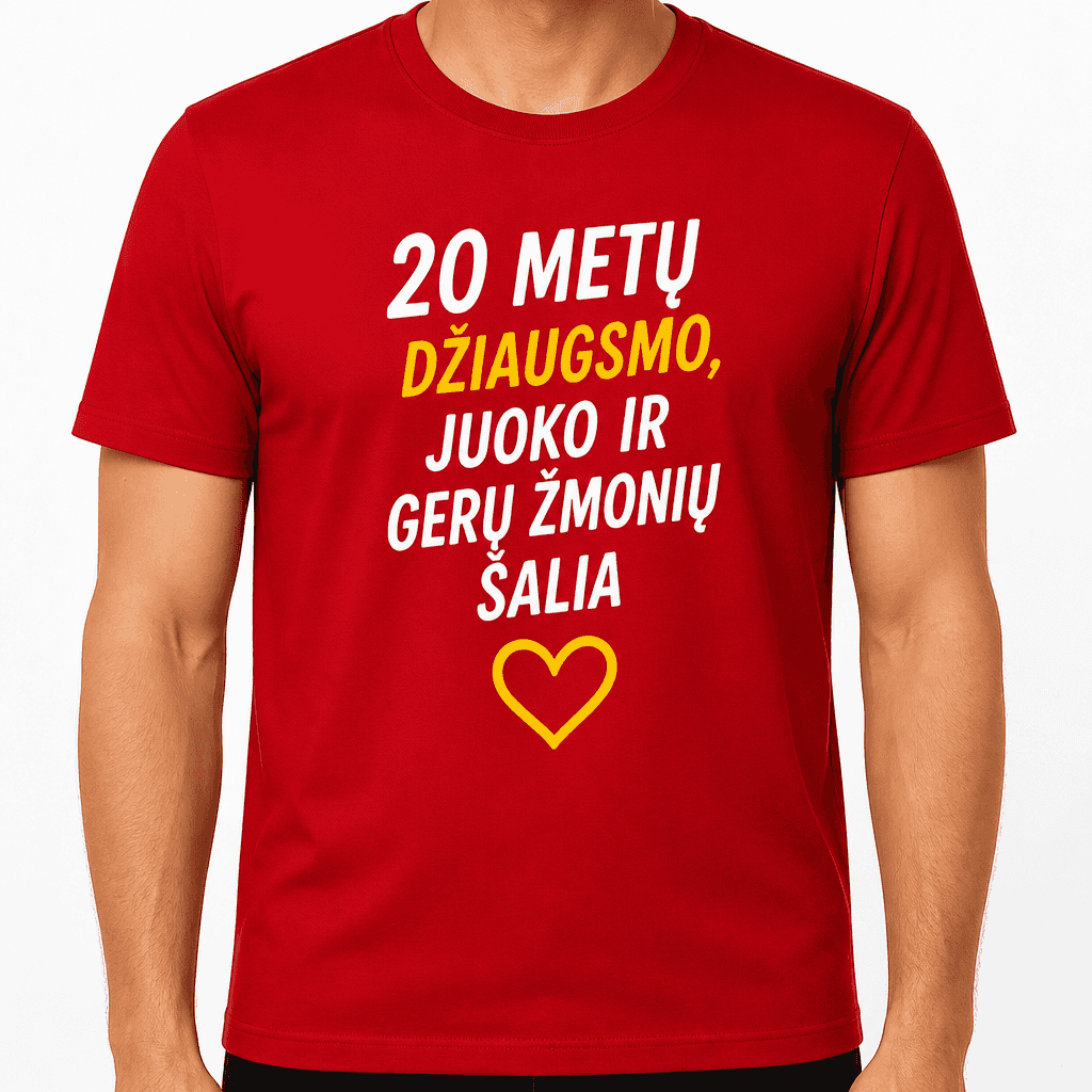Marškinėliai 20-mečiui – 20 metų džiaugsmo, juoko ir gerų žmonių šalia