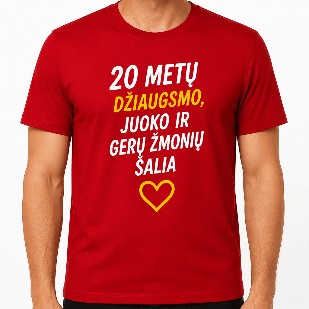 Marškinėliai 20-mečiui – 20 metų džiaugsmo, juoko ir gerų žmonių šalia