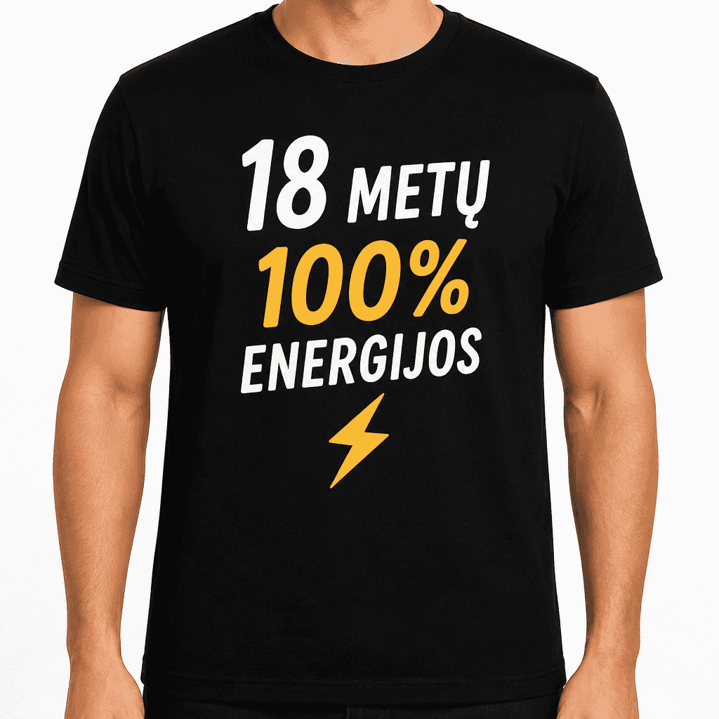 Marškinėliai 18-mečiui – 18 metų 100 % energijos
