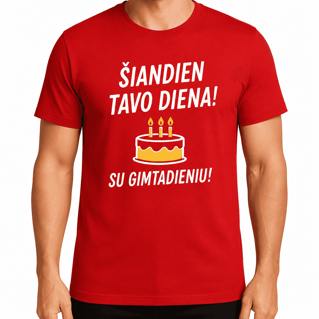 Marškinėliai 18-mečiui – Šiandien tavo diena! Su gimtadieniu!