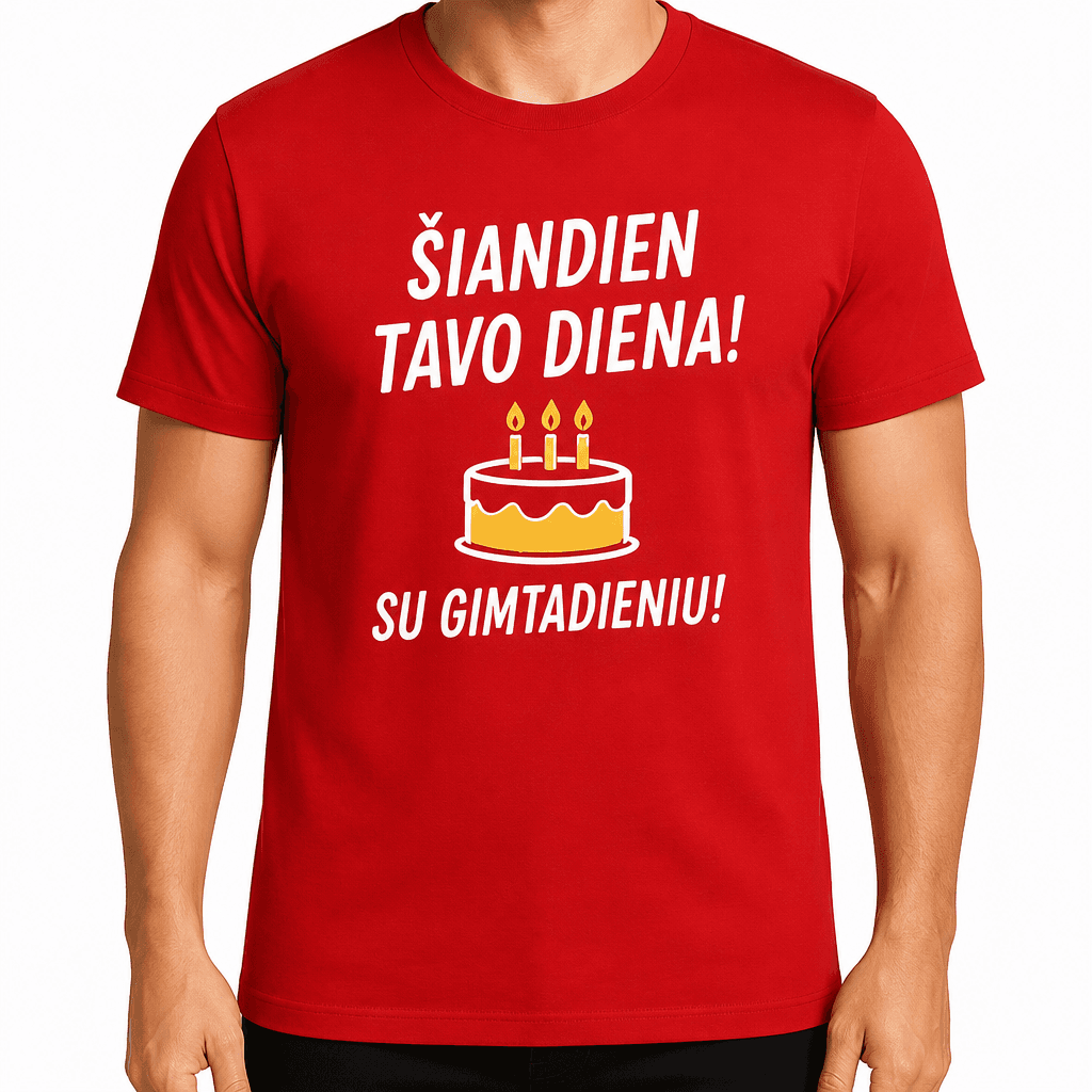 Marškinėliai 18-mečiui – Šiandien tavo diena! Su gimtadieniu!