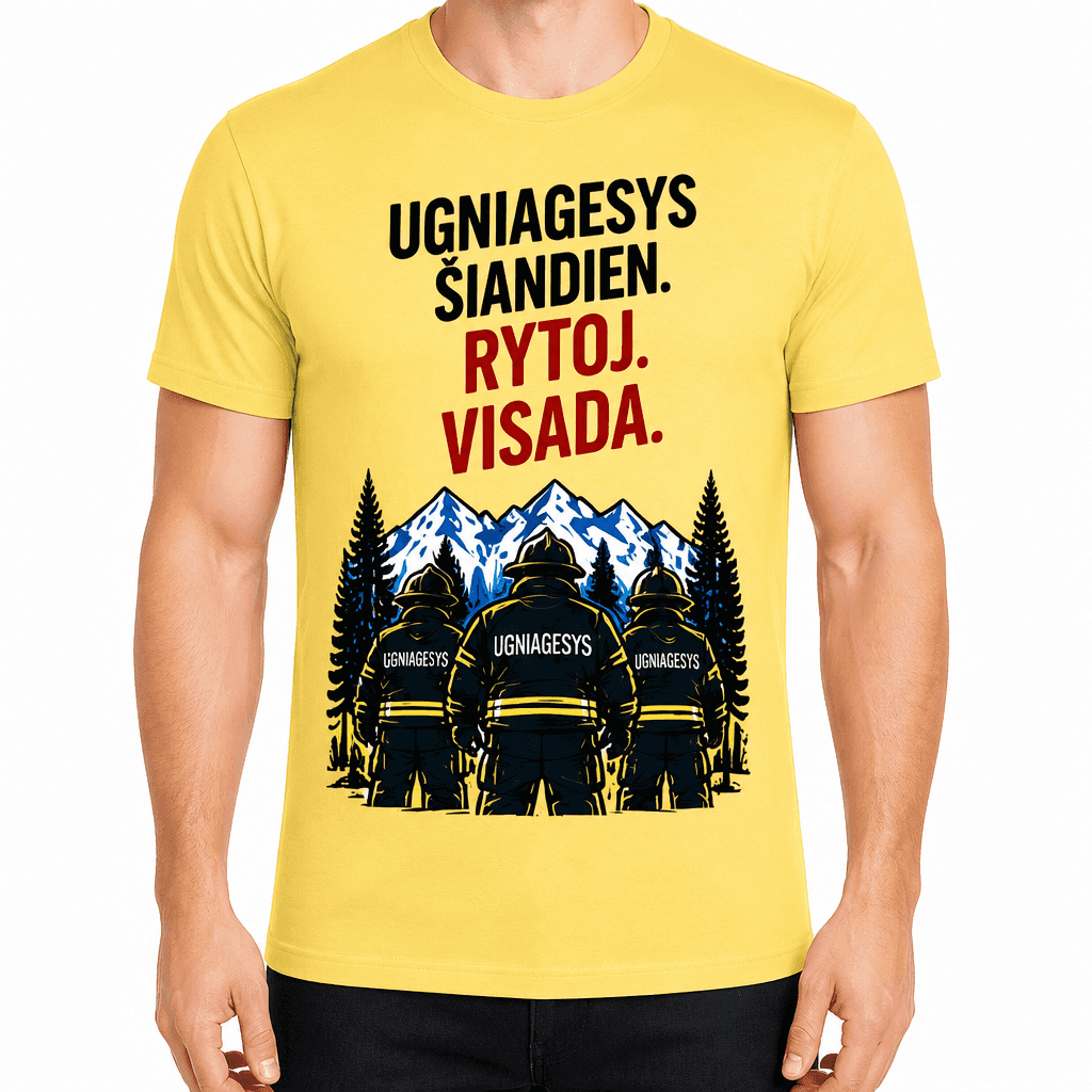 Ugniagesio marškinėliai – Ugniagesys šiandien. Rytoj. Visada.