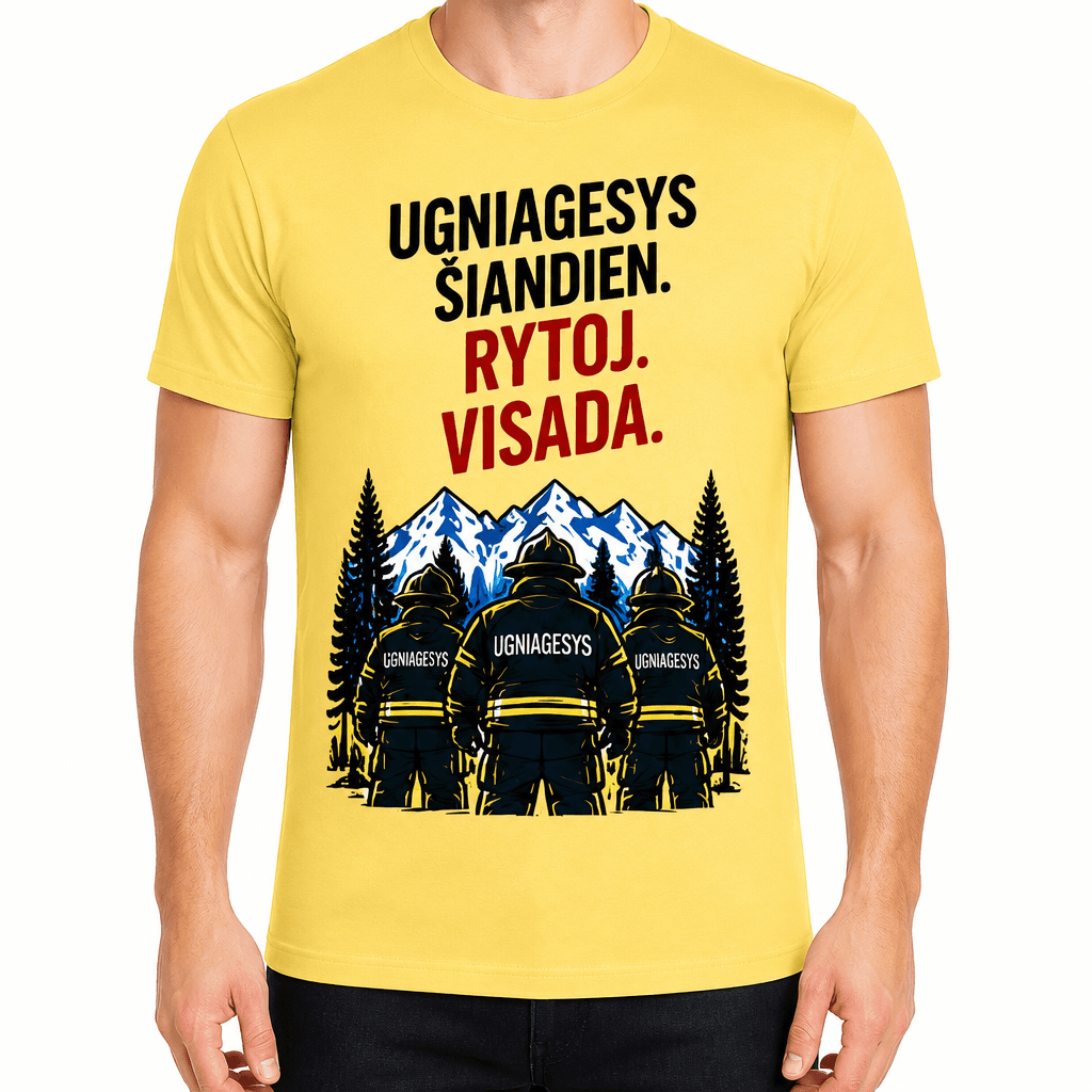 Ugniagesio marškinėliai – Ugniagesys šiandien. Rytoj. Visada.