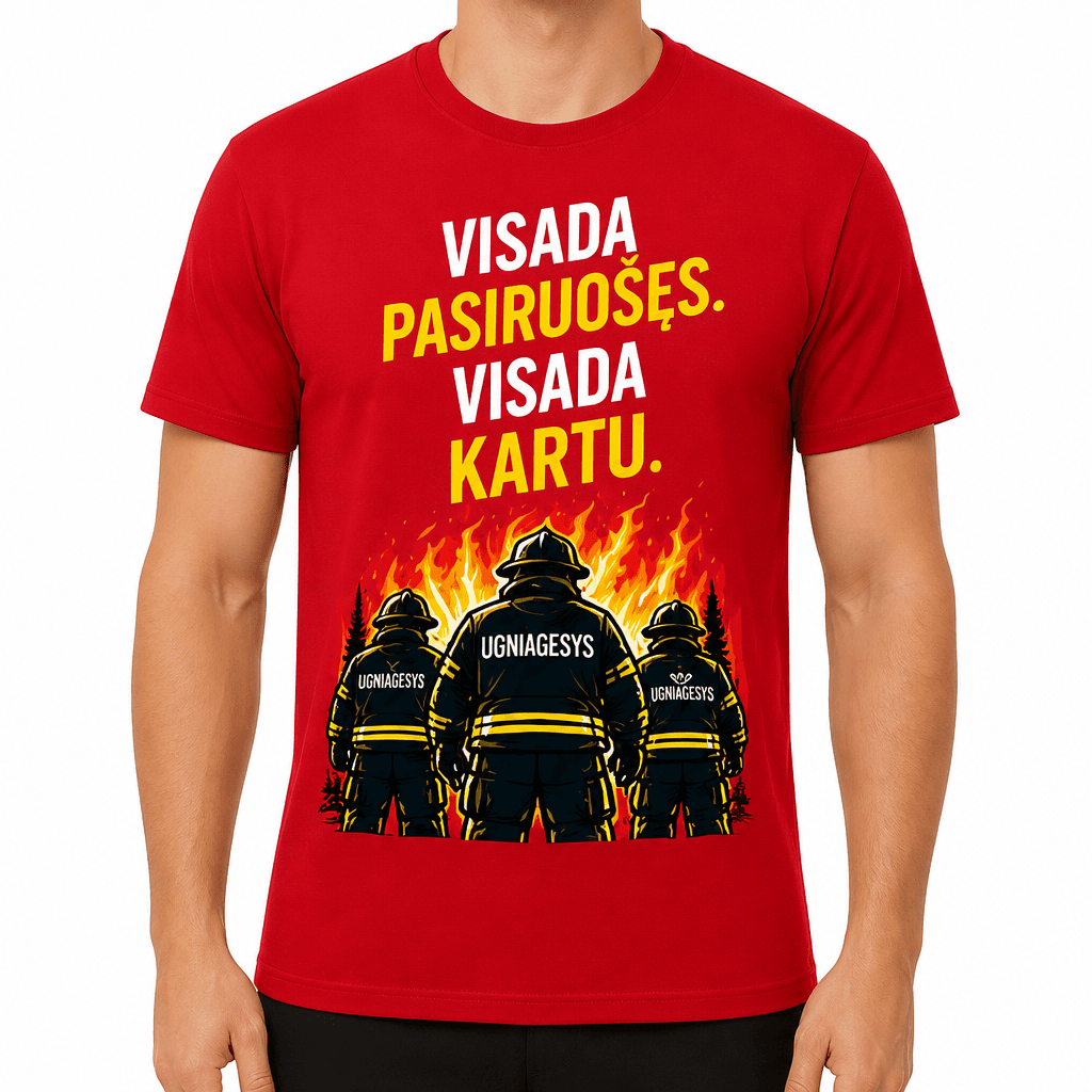 Ugniagesio marškinėliai – Visada pasiruošęs. Visada kartu.