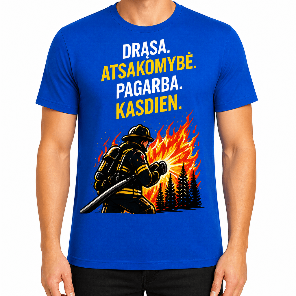 Ugniagesio marškinėliai – Drąsa. Atsakomybė. Pagarba. Kasdien.