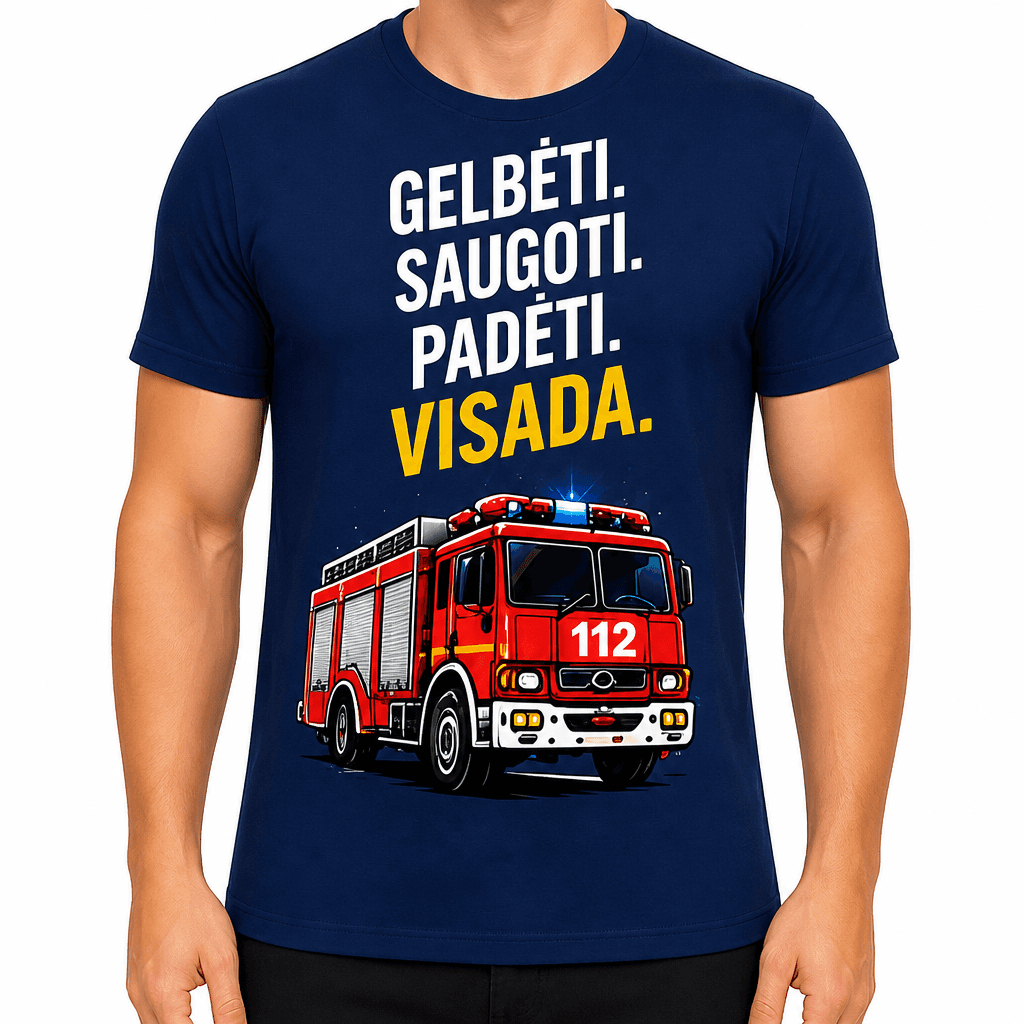 Ugniagesio marškinėliai – Gelbėti. Saugoti. Padėti. Visada.