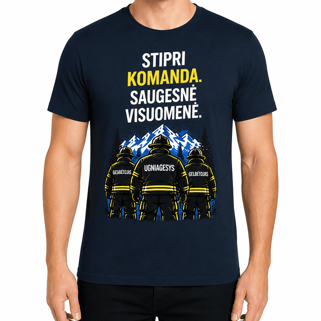 Ugniagesio marškinėliai – Stipri komanda. Saugesnė visuomenė.