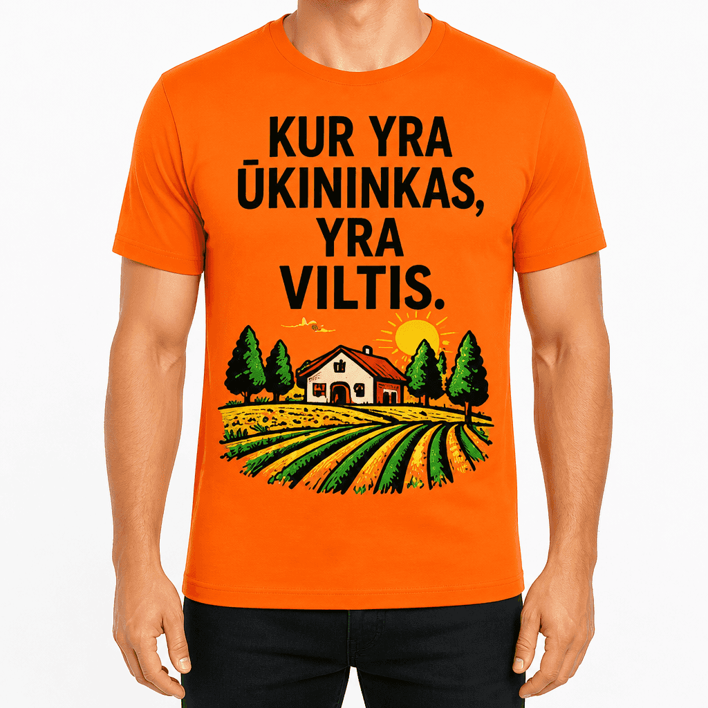 Marškinėlis ūkininkui – KUR YRA ŪKININKAS, YRA VILTIS.