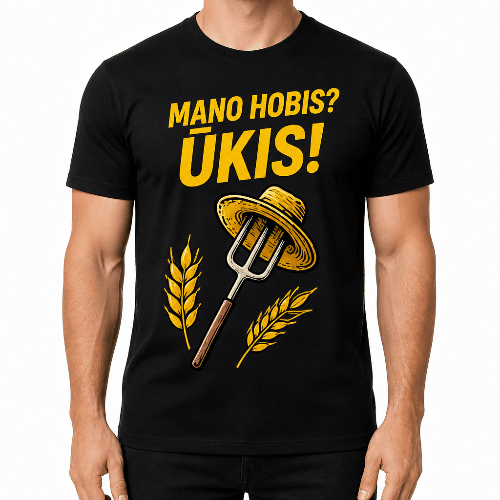 Marškinėlis ūkininkui – MANO HOBIS? ŪKIS!