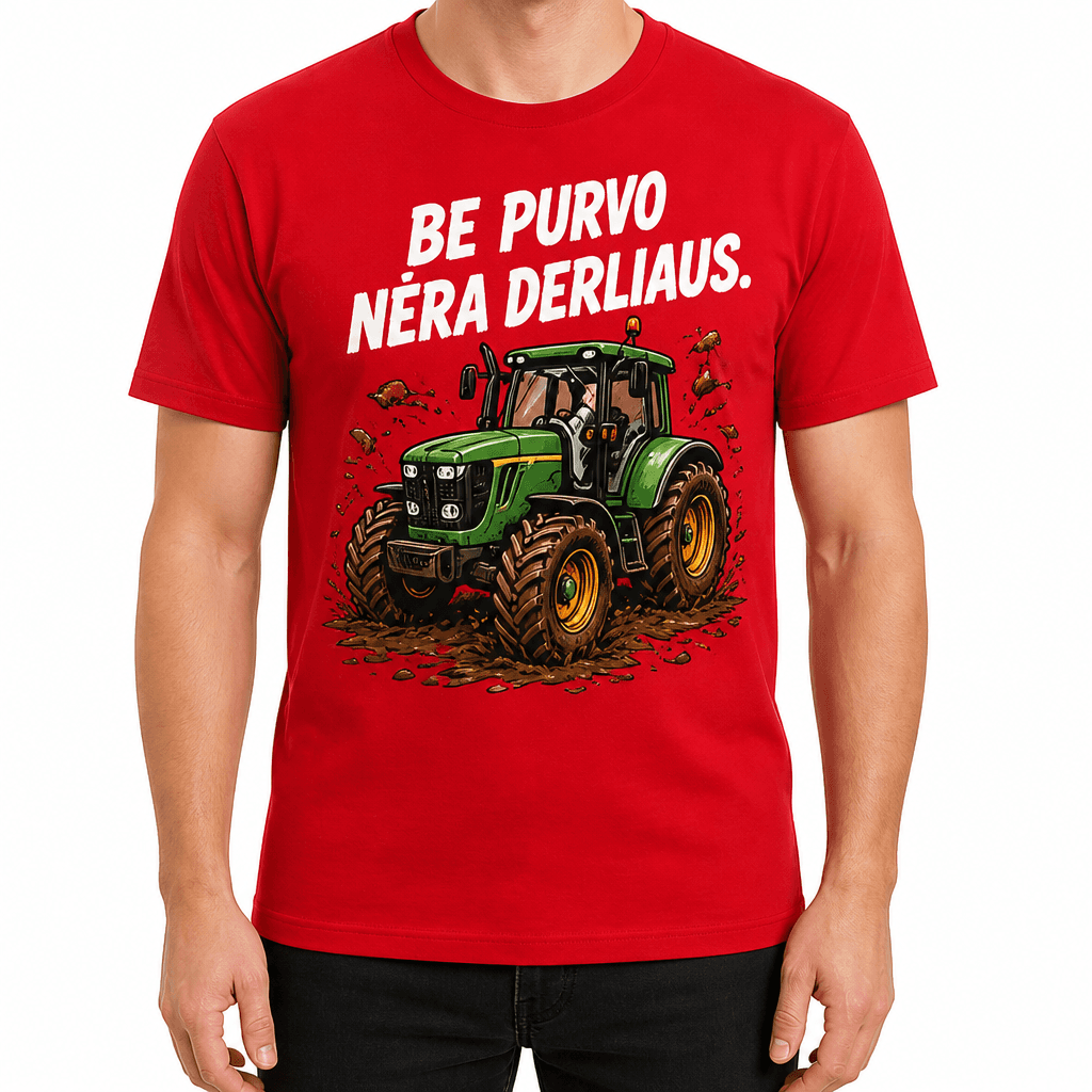 Marškinėlis ūkininkui – BE PURVO NĖRA DERLIAUS.