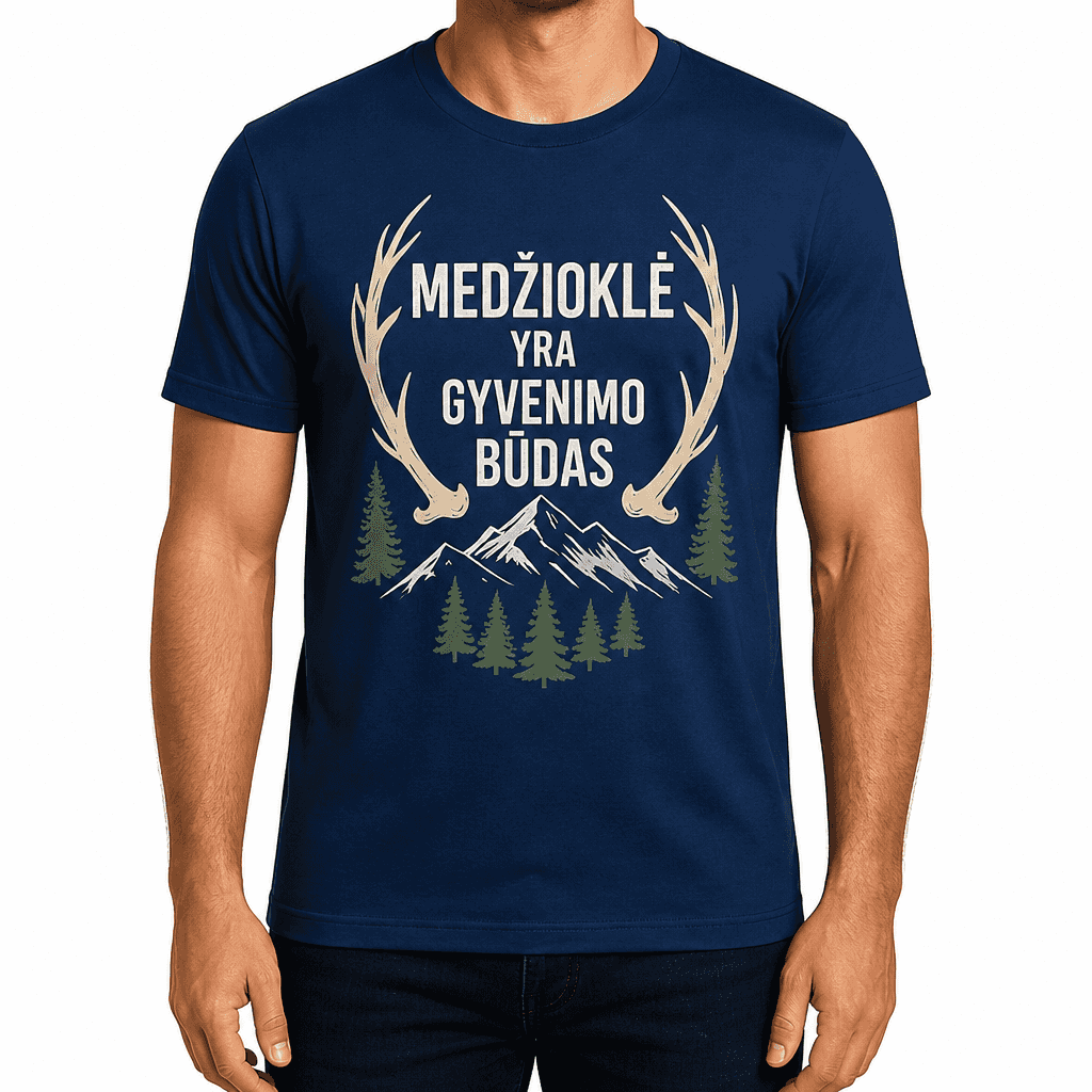 Medžiotojo marškinėlis – MEDŽIOKLĖ YRA GYVENIMO BŪDAS