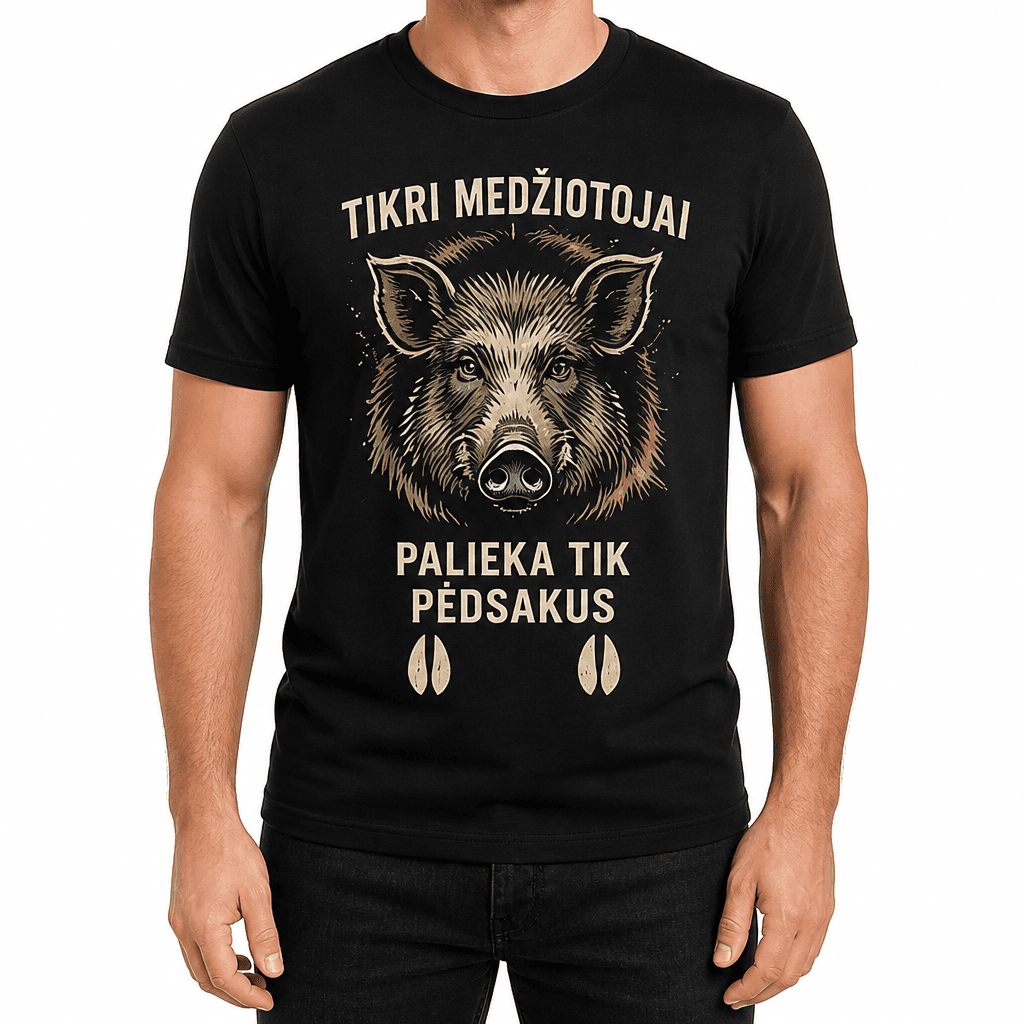 Medžiotojo marškinėlis – TIKRI MEDŽIOTOJAI PALIEKA TIK PĖDSAKUS