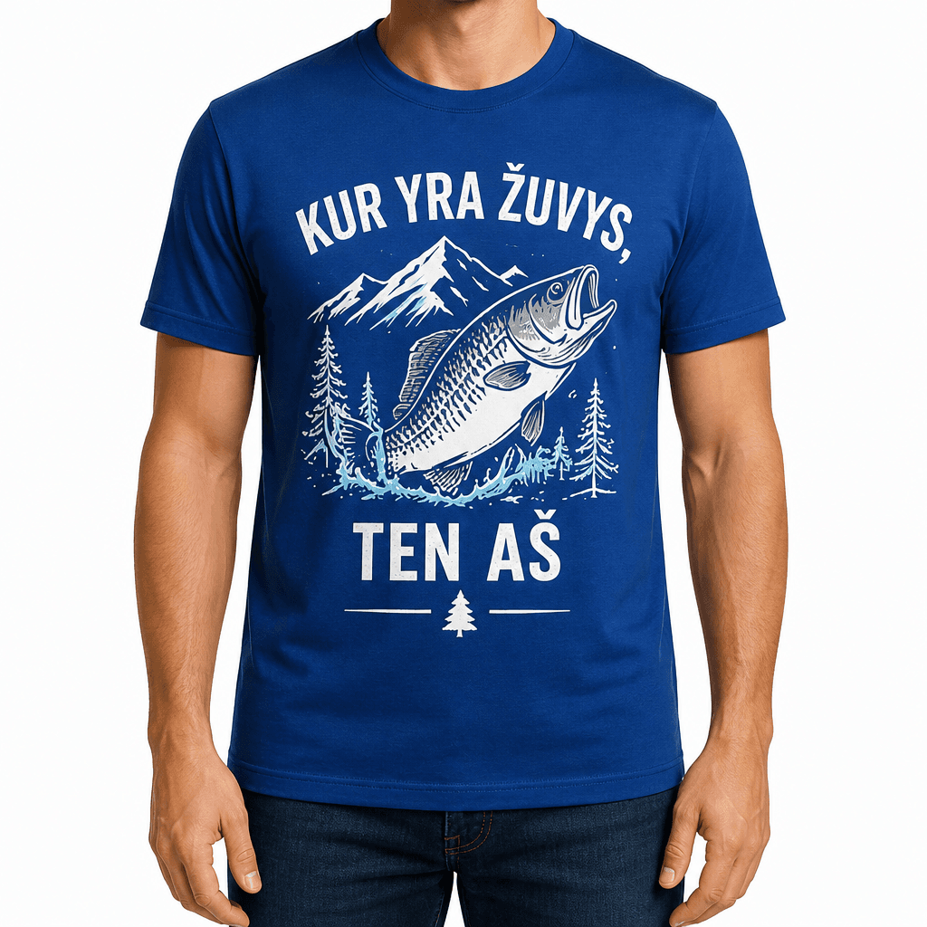 Marškinėliai žvejui – KUR YRA ŽUVYS, TEN AŠ