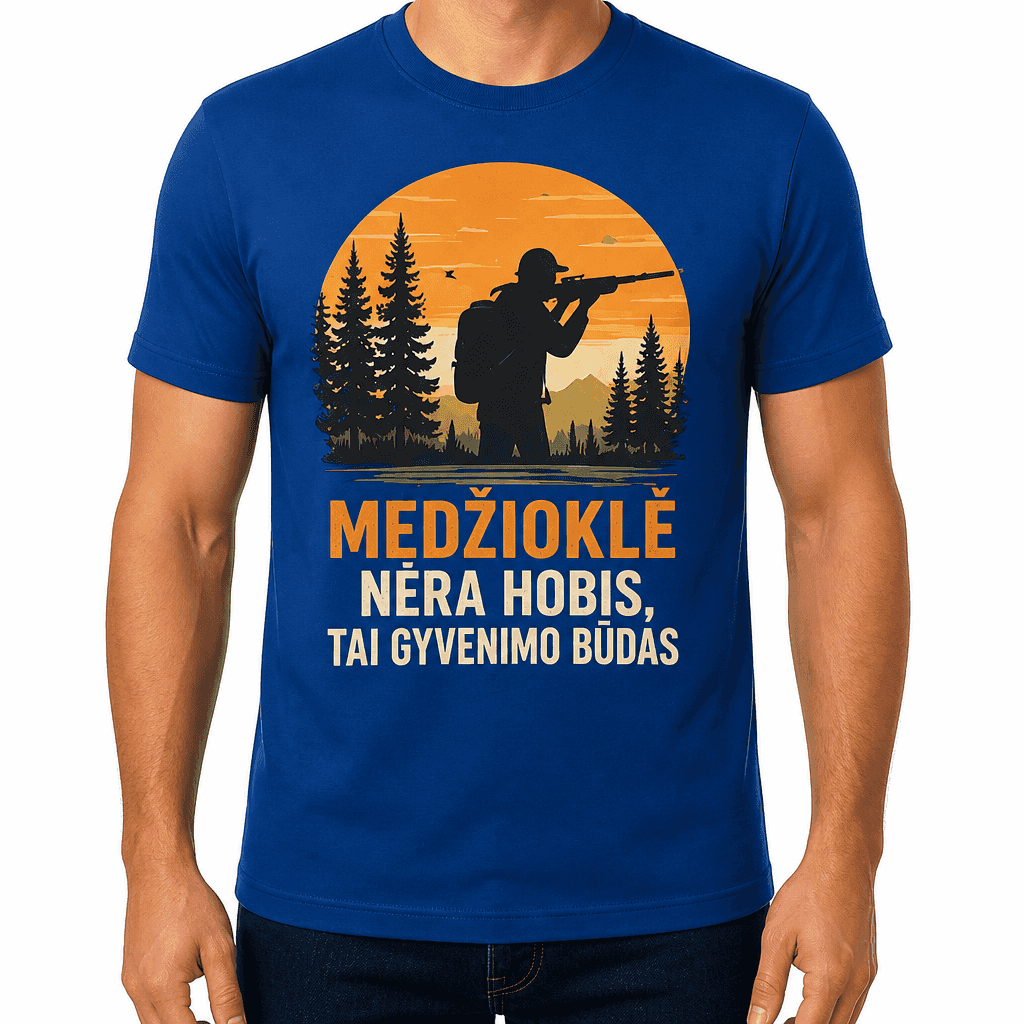 Medžiotojo marškinėlis – MEDŽIOKLĖ NĖRA HOBIS, TAI GYVENIMO BŪDAS