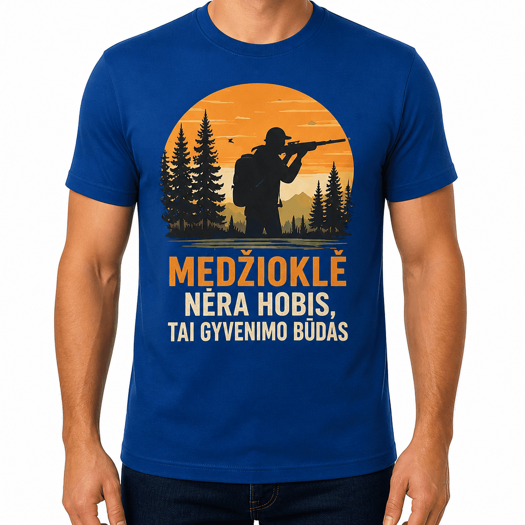 Medžiotojo marškinėlis – MEDŽIOKLĖ NĖRA HOBIS, TAI GYVENIMO BŪDAS