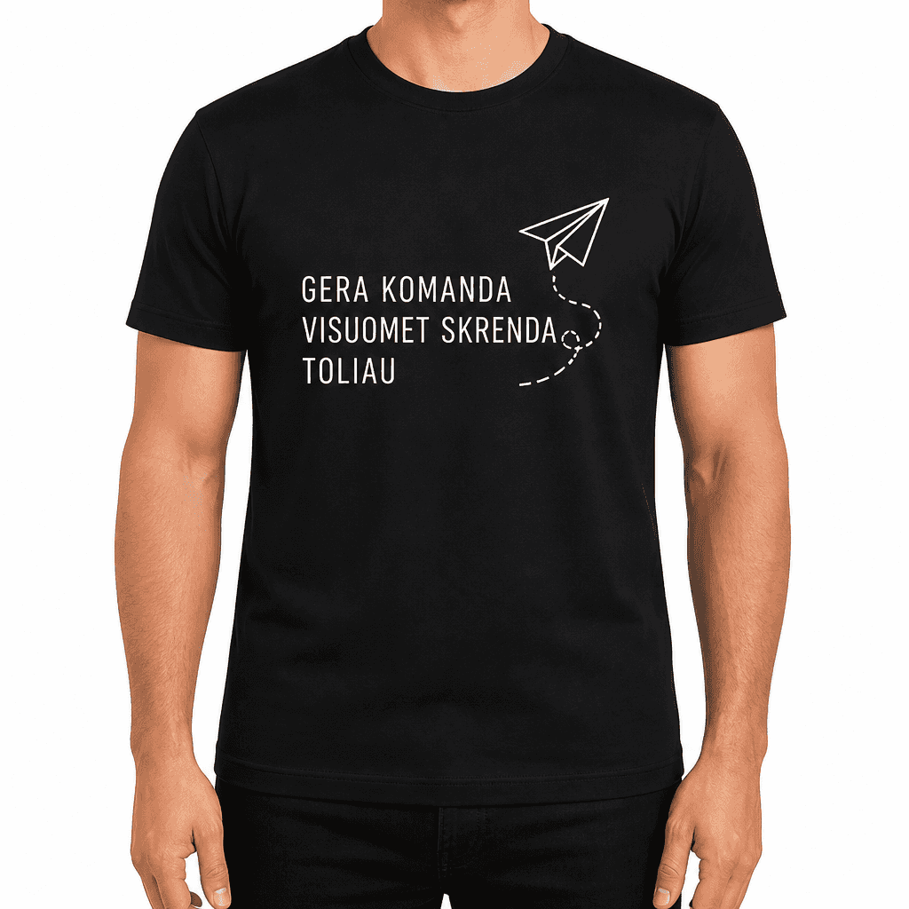 Marškinėlis kolegai – GERA KOMANDA VISUOMET SKRENDA TOLIAU