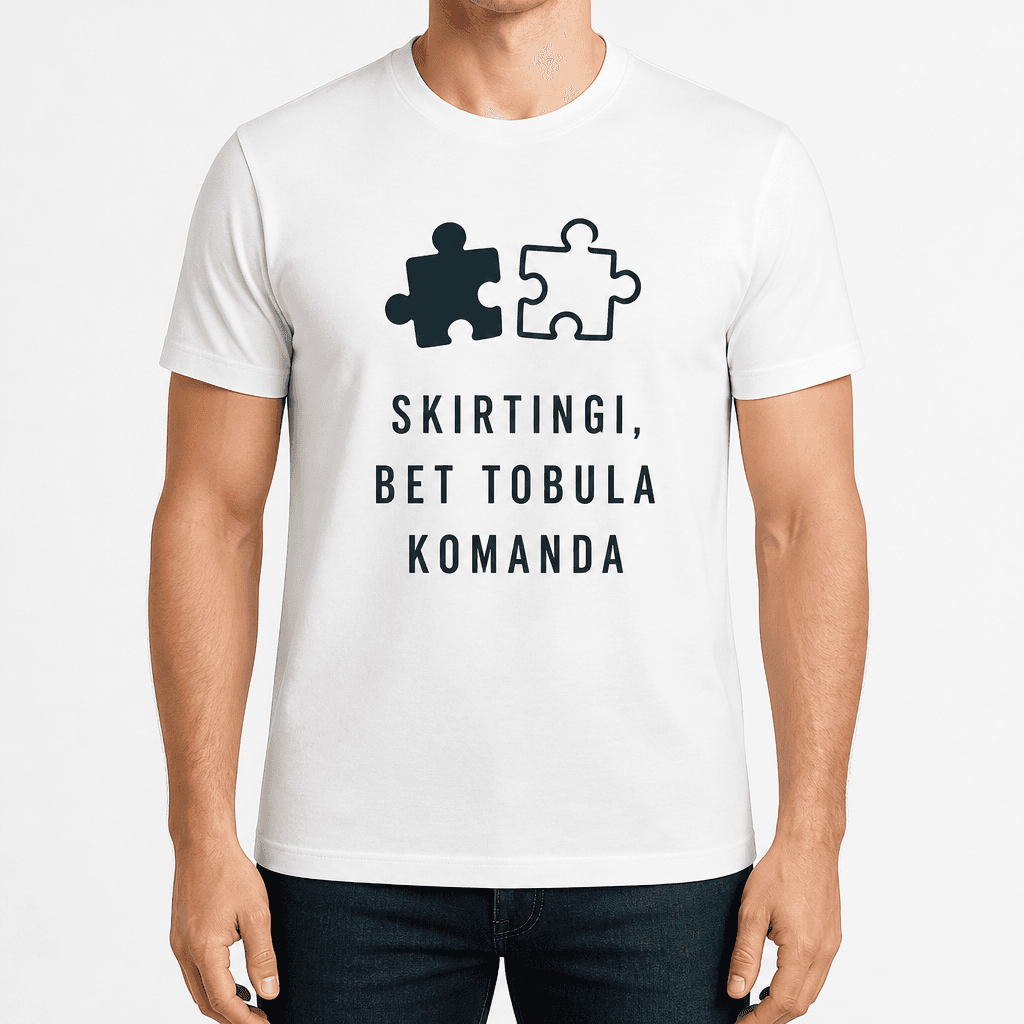 Marškinėlis kolegai – SKIRTINGI, BET TOBULA KOMANDA