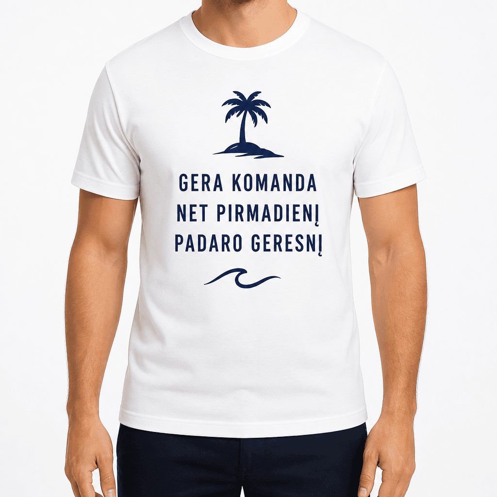 Marškinėlis kolegai – GERA KOMANDA NET PIRMADIENĮ PADARO GERESNĮ