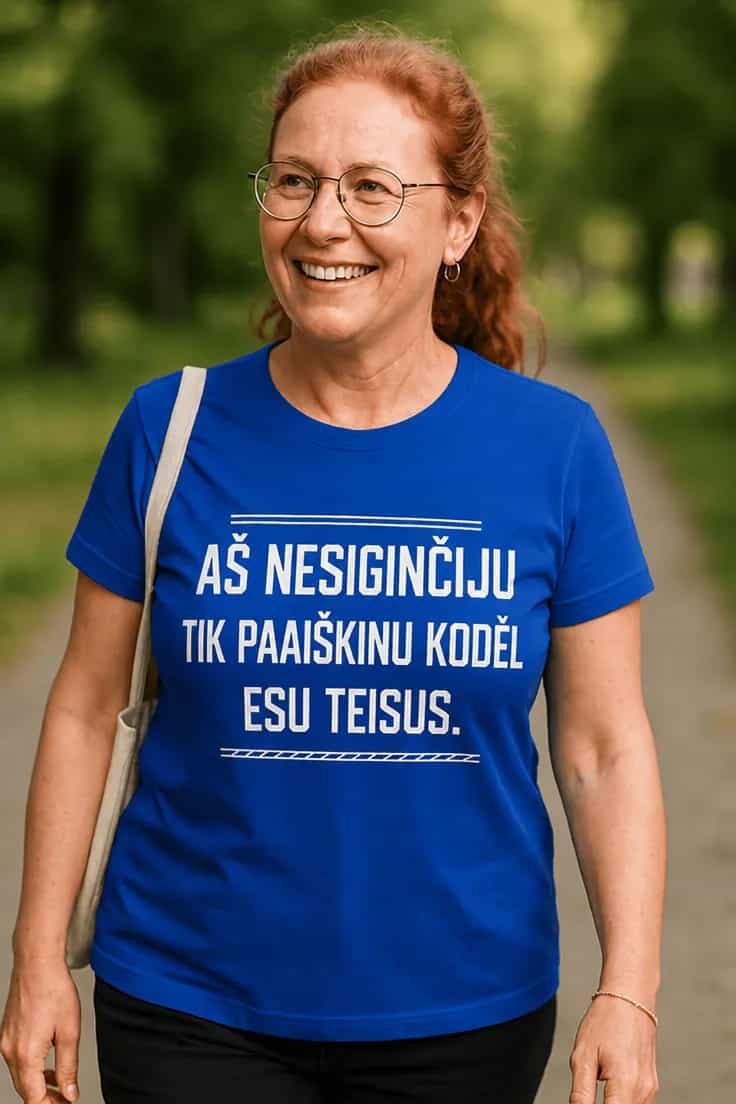 Juokingi marškinėliai Aš nesiginčiju – AŠ NESIGINČIJU