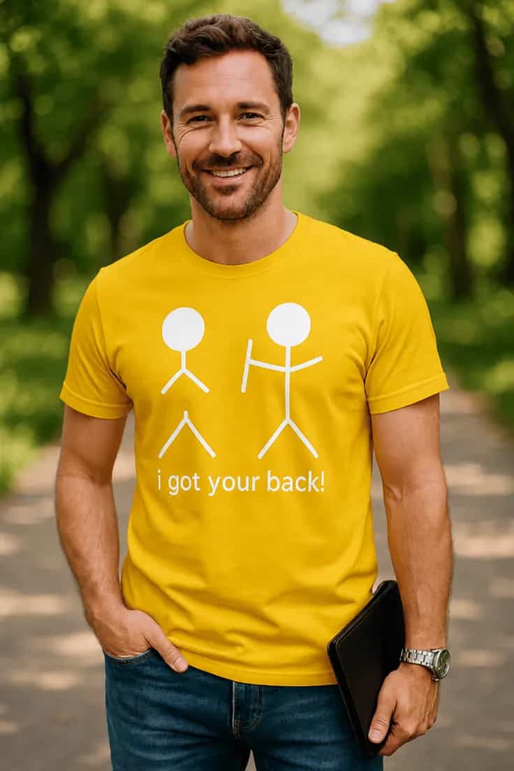 Juokingi marškinėliai Aš tave pridengsiu - i got your back!