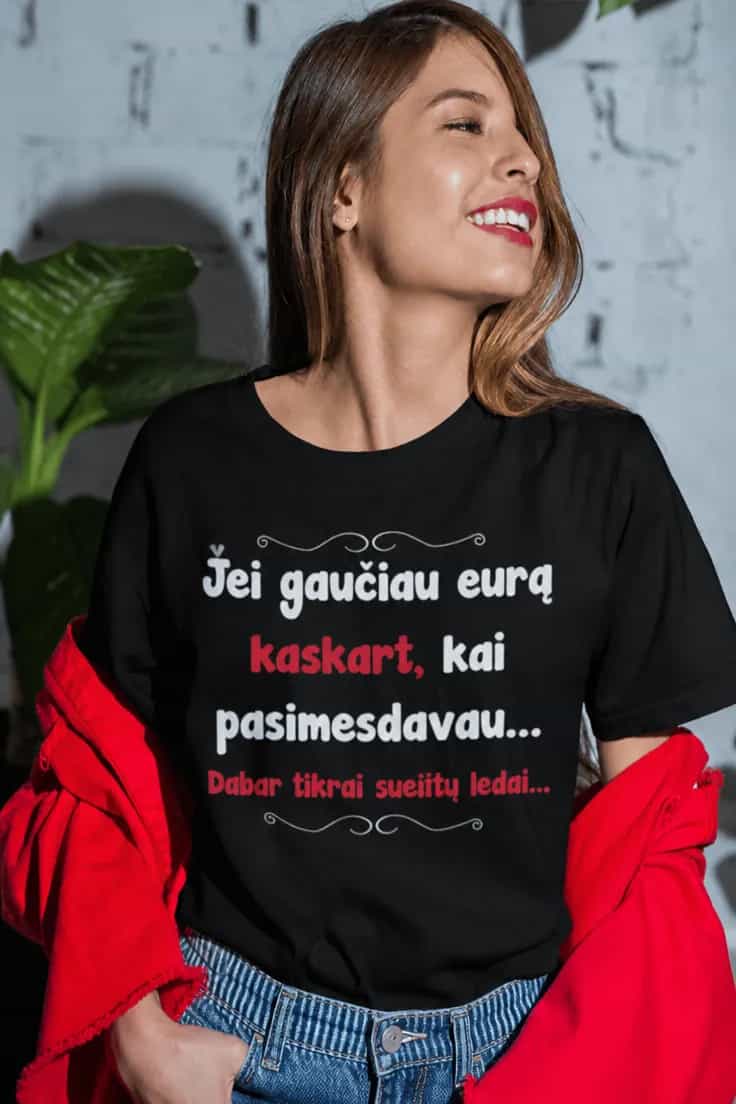 Juokingi marškinėliai Apie pasimetimą – Jei gaučiau eurą