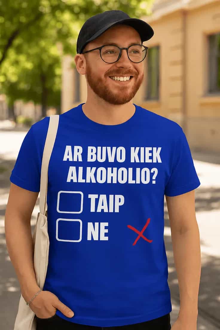 Juokingi marškinėliai Ar buvo alkoholio