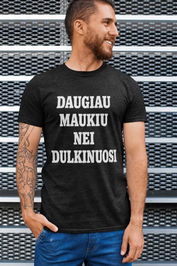 Juokingi marškinėliai Daugiau maukiu nei dulkinuosi