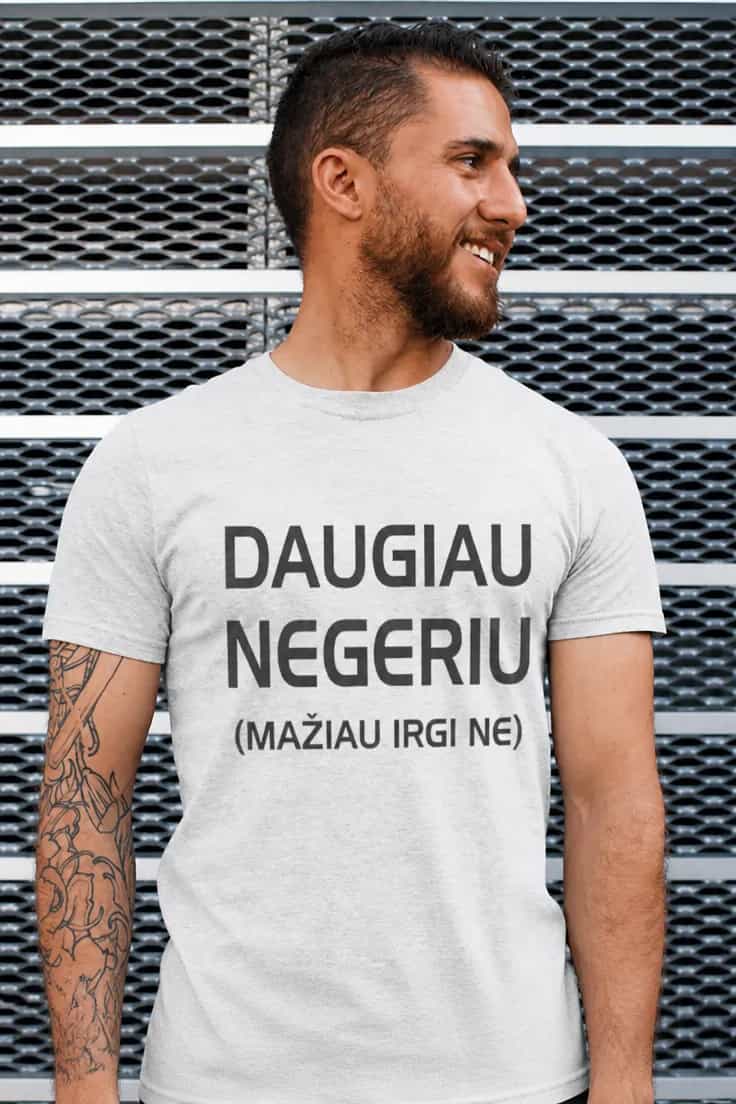 Juokingi marškinėliai Daugiau negeriu mažiau irgi ne