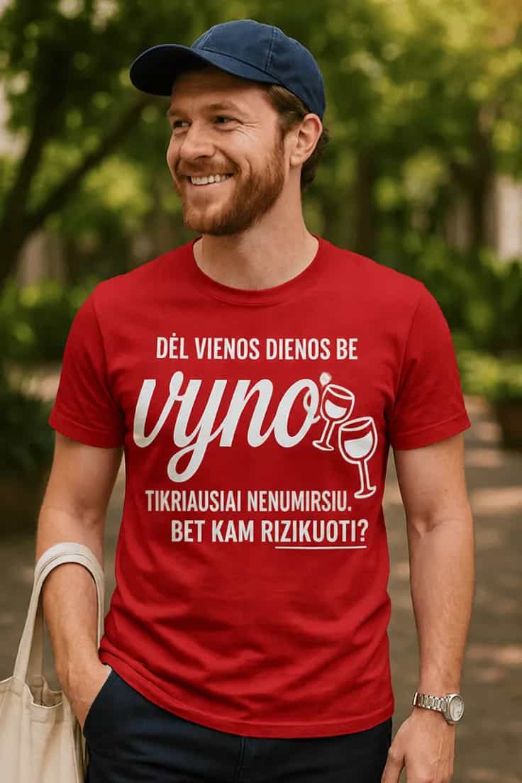 Juokingi marškinėliai Diena be vyno – DĖL VIENOS