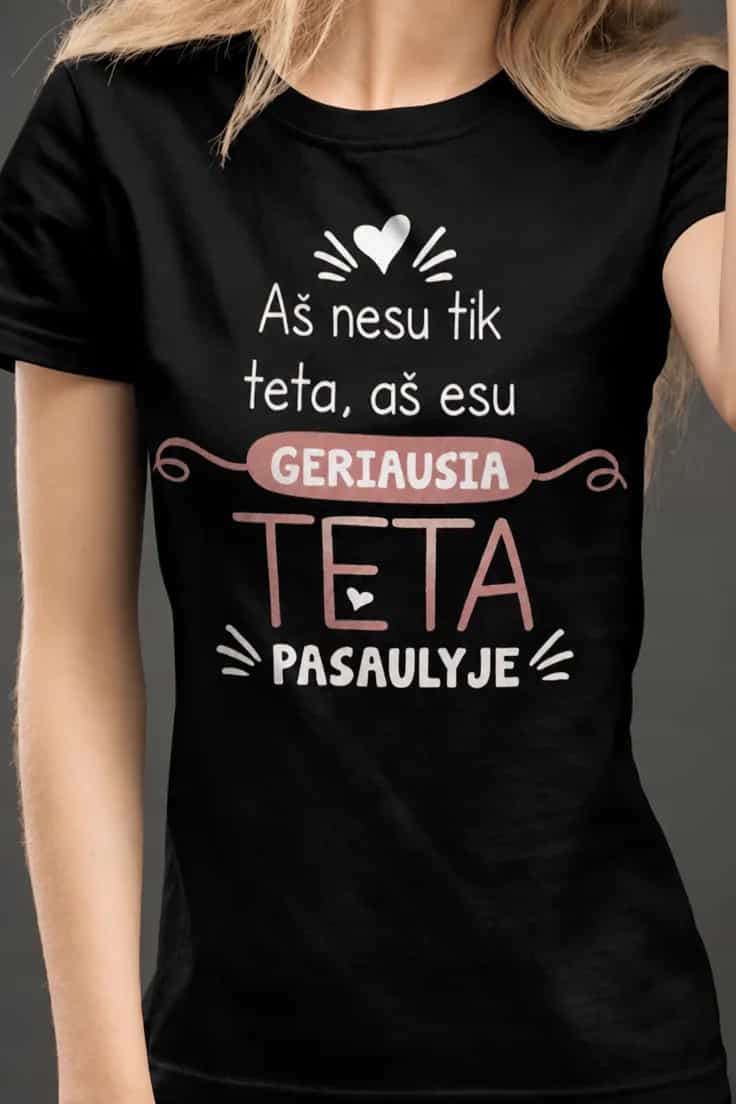 Juokingi marškinėliai geriausiai tetai – Aš nesu tik