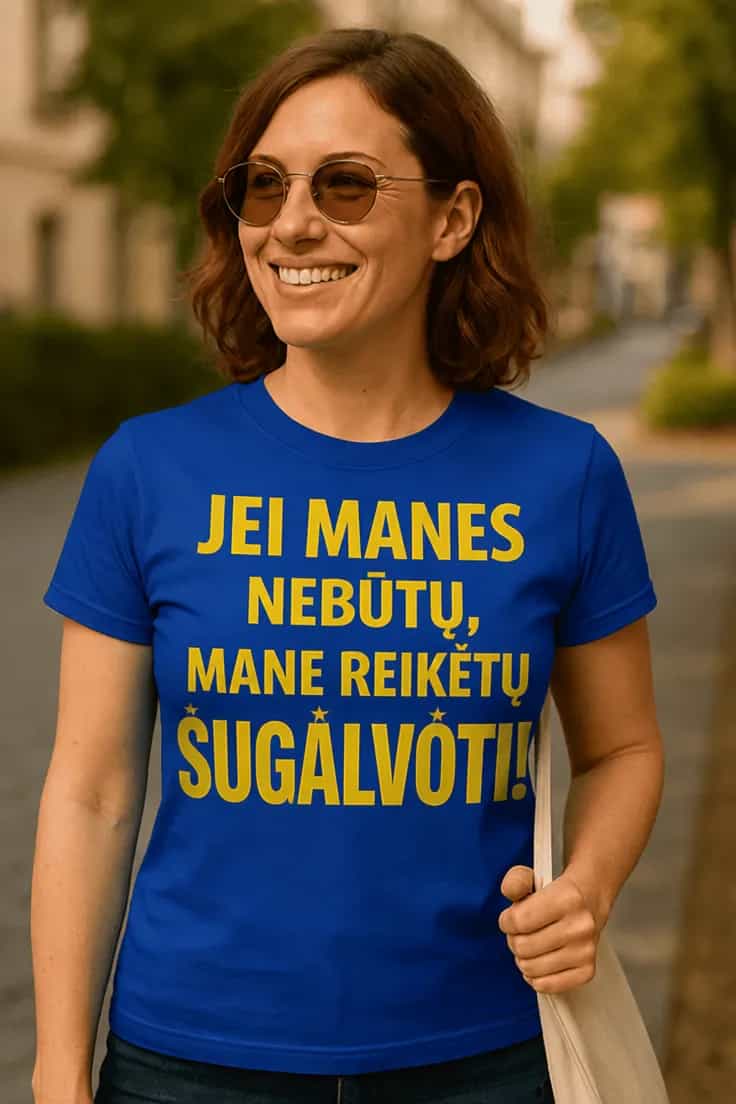 Juokingi marškinėliai Mane reikėtų sugalvoti