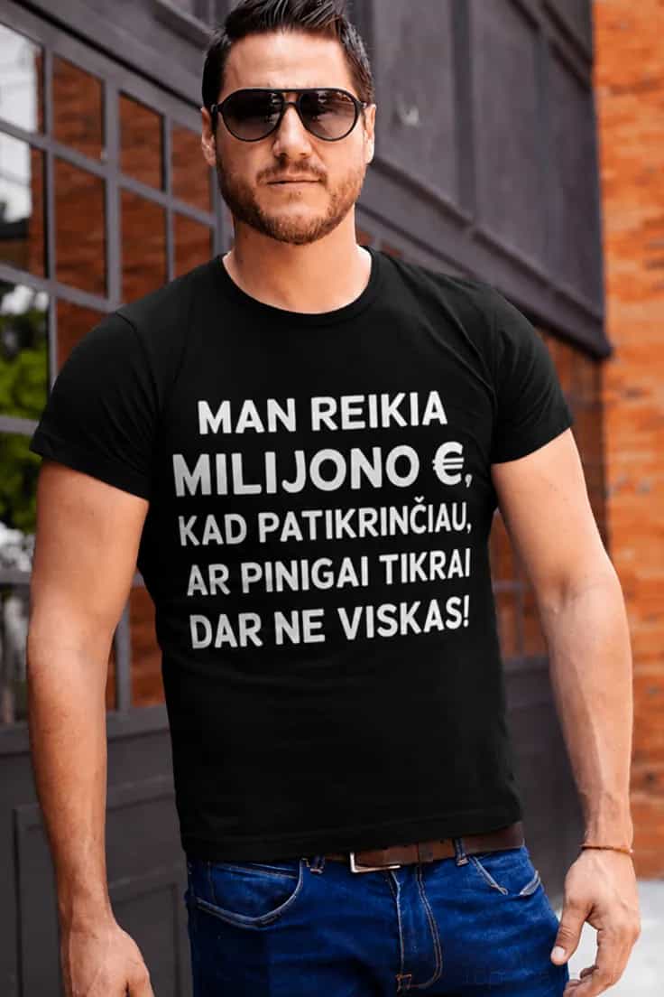 Juokingi marškinėliai Ne viskas dėl pinigų