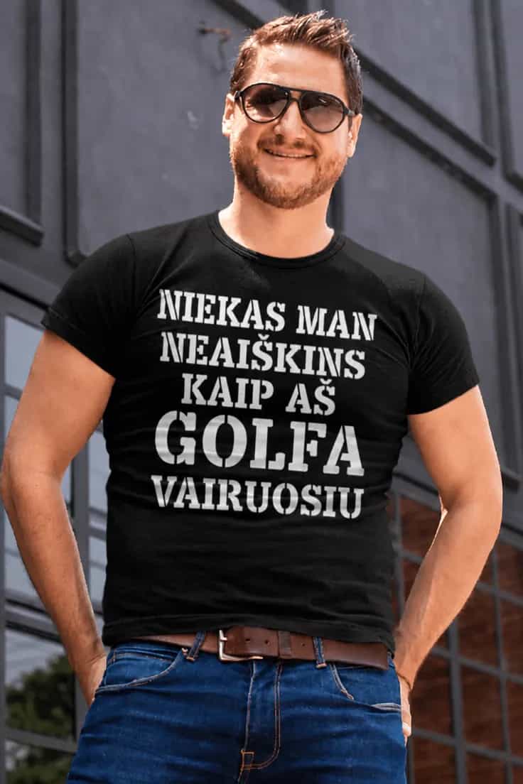 Juokingi marškinėliai Niekas nemokys vairuoti Golfo