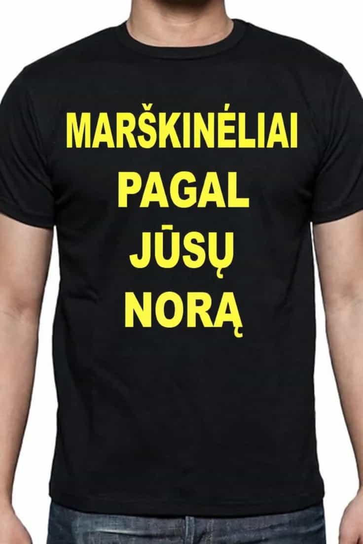 Juokingi marškinėliai pagal jūsų norą