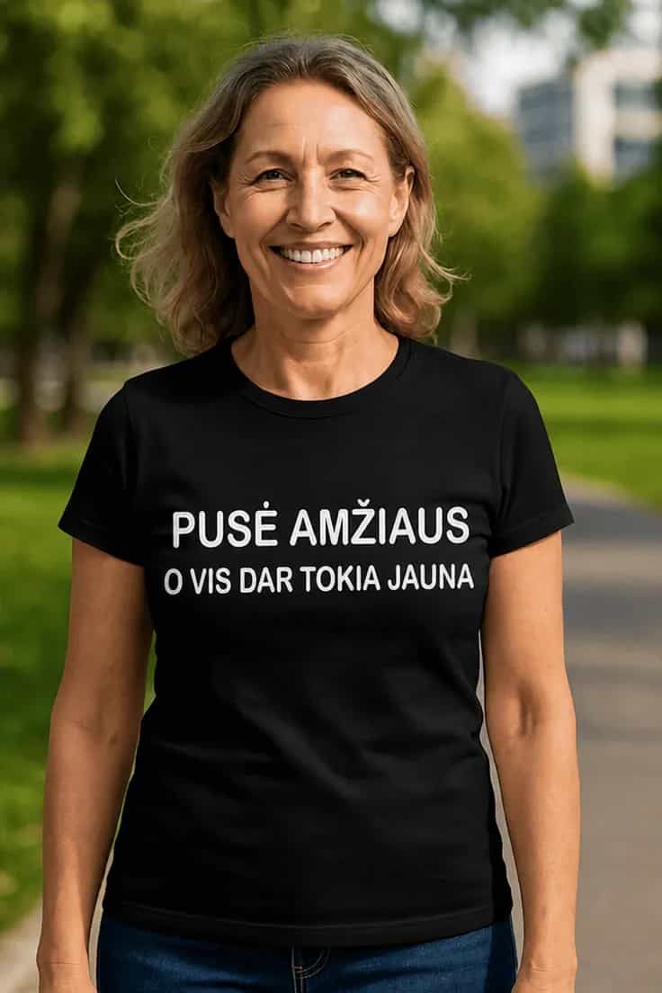 Juokingi marškinėliai Pusė amžiaus jauna