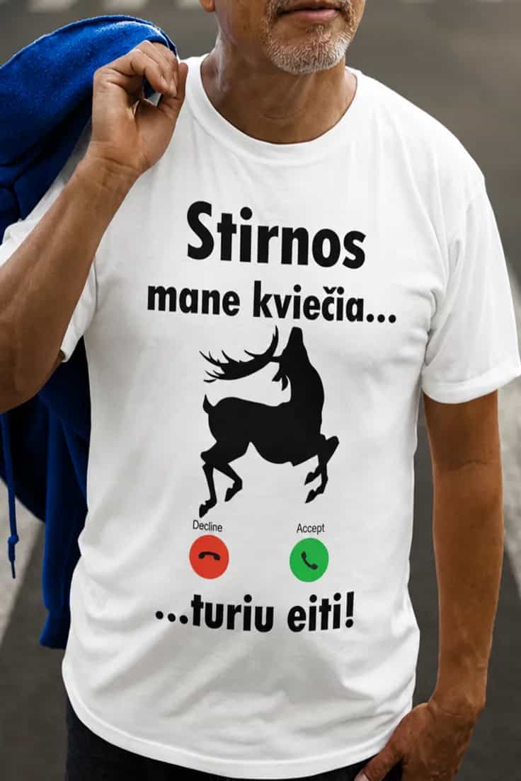 Juokingi marškinėliai Stirnos kviečia turiu eiti