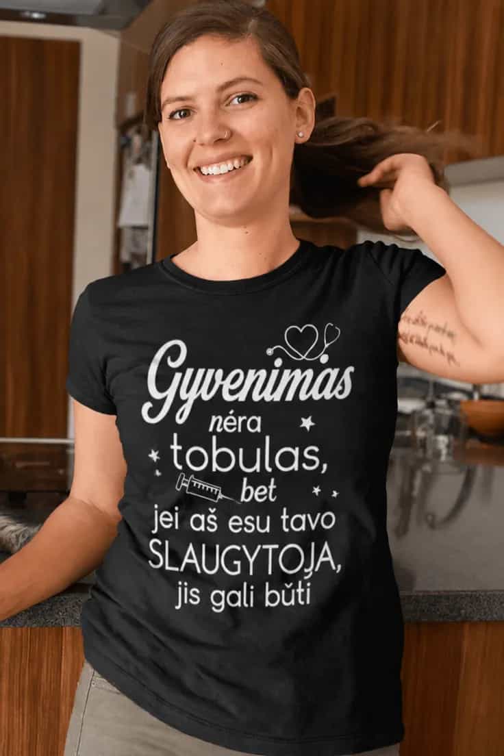 Juokingi marškinėliai tobula slaugytoja – Gyvenimas