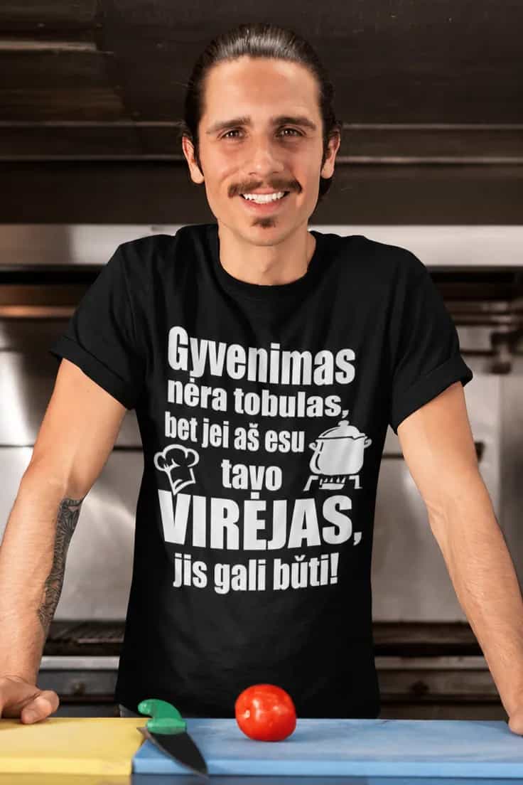 Juokingi marškinėliai Tobulam virėjui – Gyvenimas